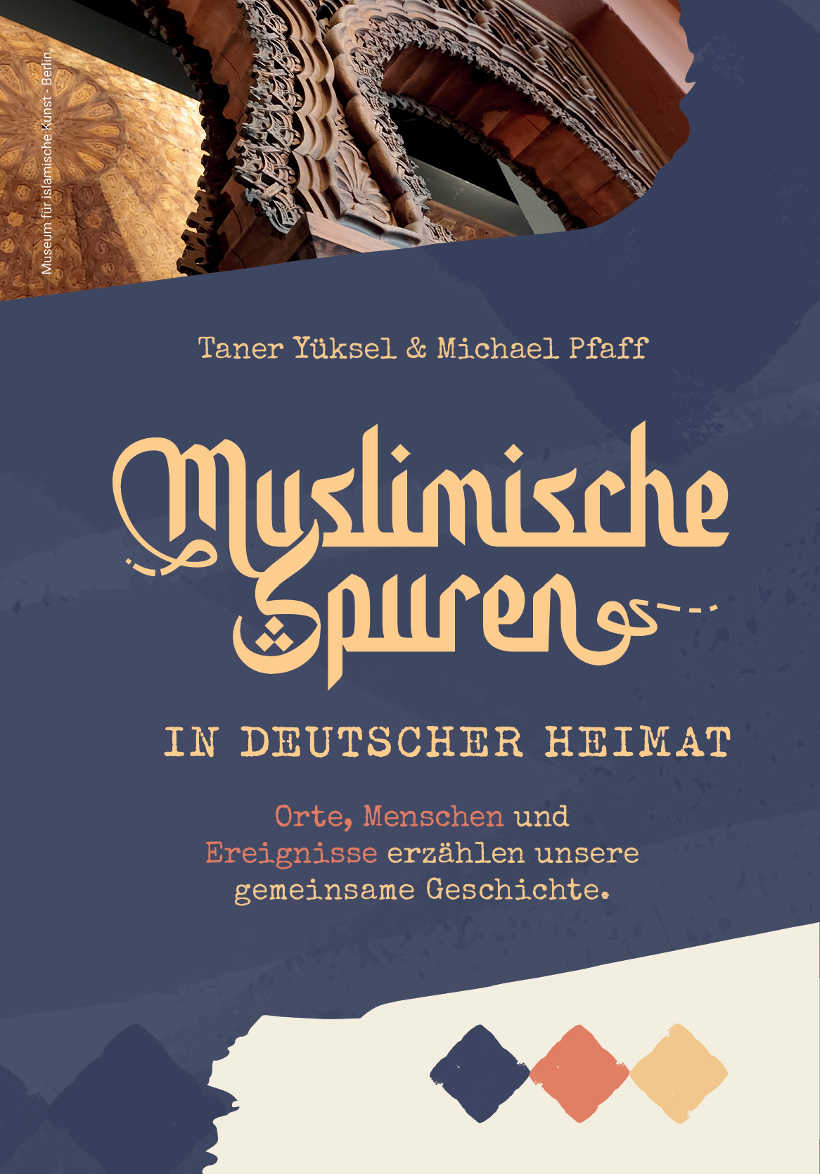 Muslimische Spuren in Deutscher Heimat – Orte, Menschen und Ereignisse erzählen unsere gemeinsame Geschichte