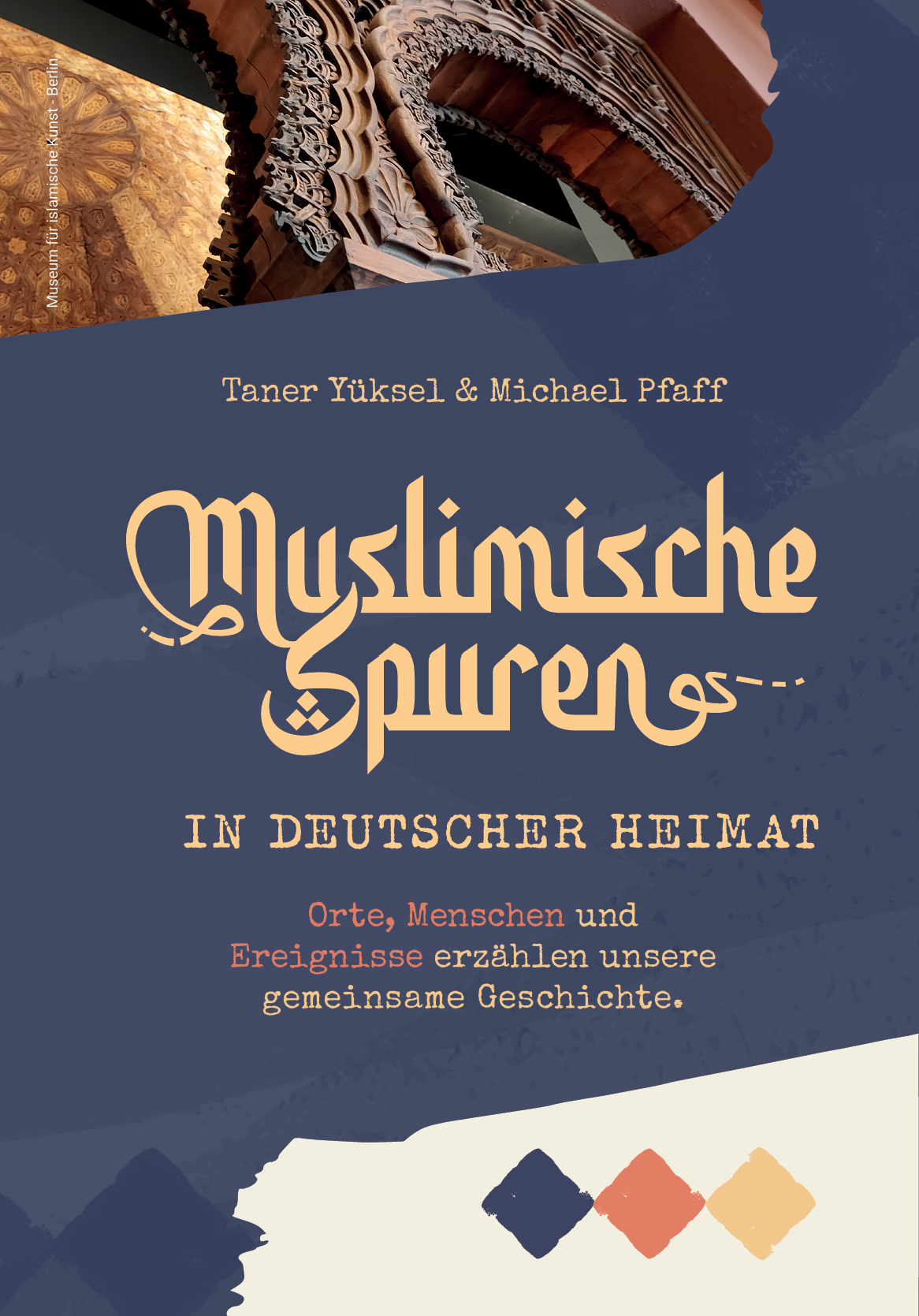 Muslimische Spuren in Deutscher Heimat – Orte, Menschen und Ereignisse erzählen unsere gemeinsame Geschichte Muslimische Spuren in Deutscher Heimat – Orte, Menschen und Ereignisse erzählen unsere gemeinsame Geschichte